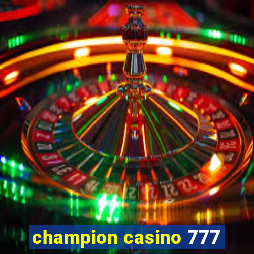 champion casino 777