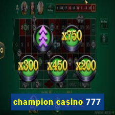 champion casino 777