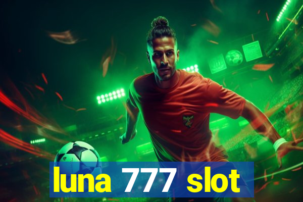 luna 777 slot