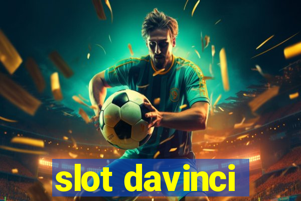 slot davinci