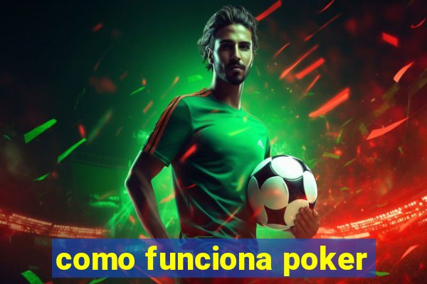 como funciona poker