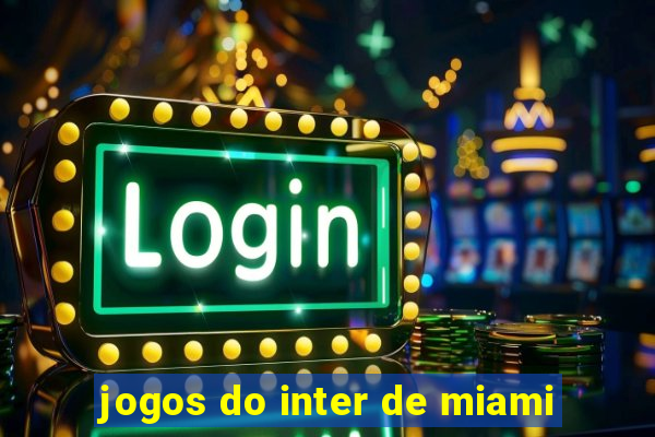 jogos do inter de miami