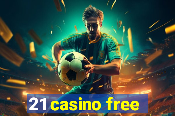 21 casino free