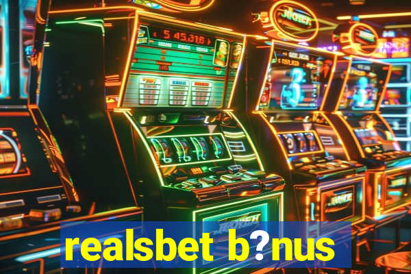 realsbet b?nus