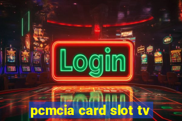 pcmcia card slot tv