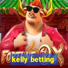 kelly betting