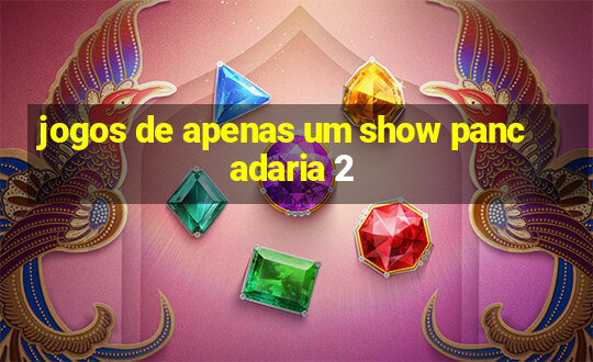 jogos de apenas um show pancadaria 2