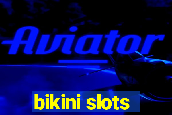 bikini slots