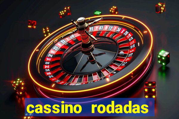 cassino rodadas gr谩tis no cadastro