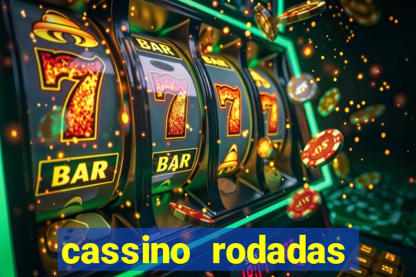 cassino rodadas gr谩tis no cadastro