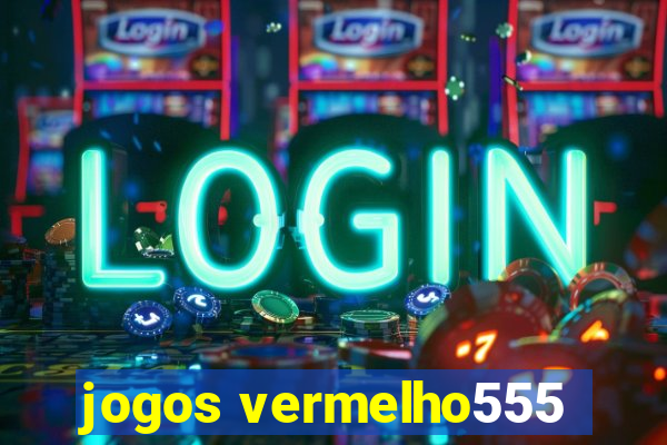 jogos vermelho555