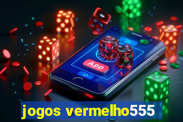 jogos vermelho555