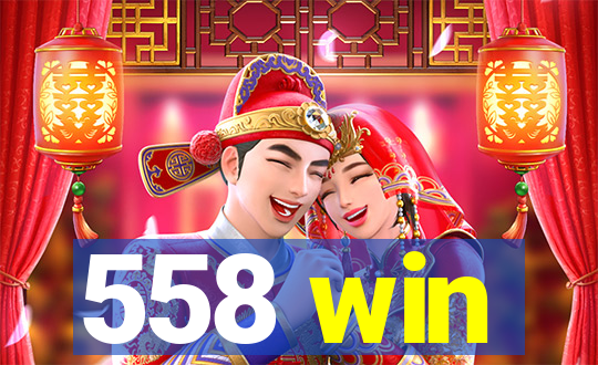 558 win