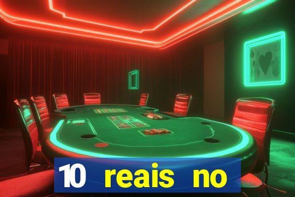 10 reais no cadastro casino