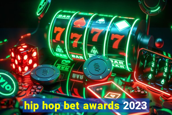 hip hop bet awards 2023