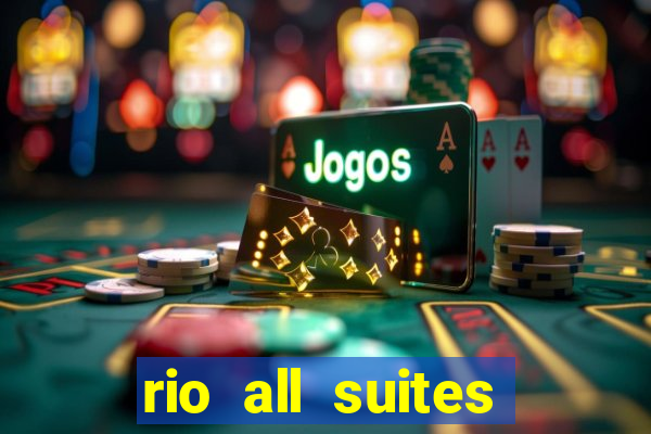 rio all suites hotel and casino