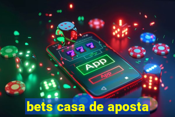 bets casa de aposta