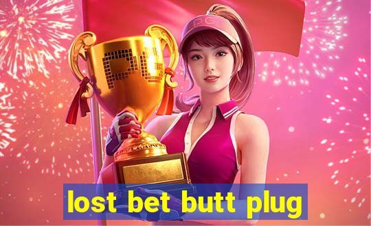 lost bet butt plug