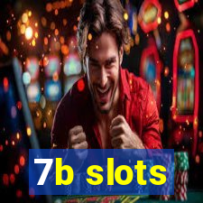 7b slots