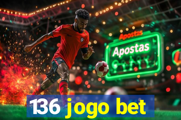 136 jogo bet