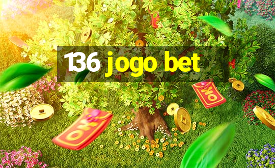 136 jogo bet