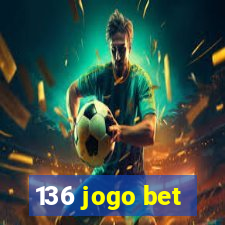 136 jogo bet