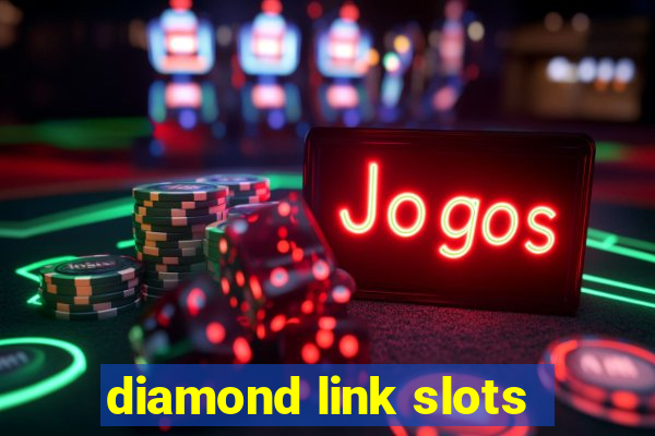 diamond link slots