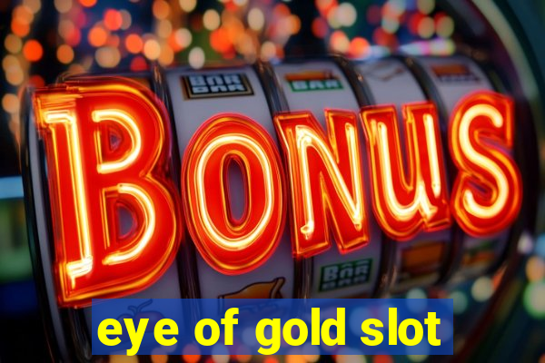 eye of gold slot