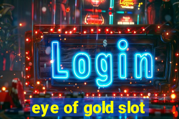 eye of gold slot