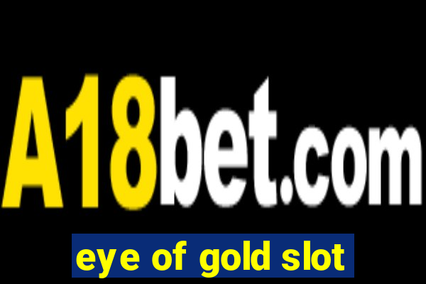 eye of gold slot