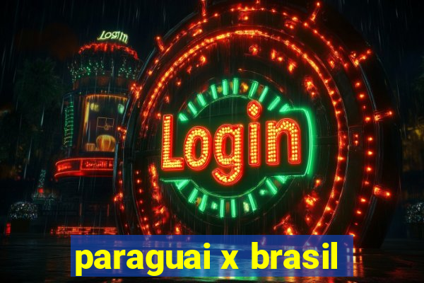 paraguai x brasil