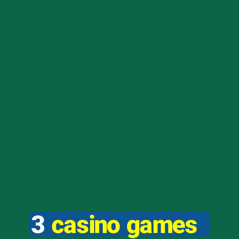 3 casino games