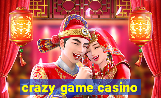 crazy game casino