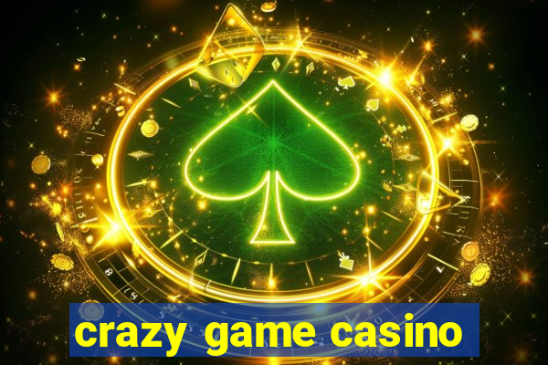 crazy game casino