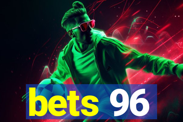 bets 96