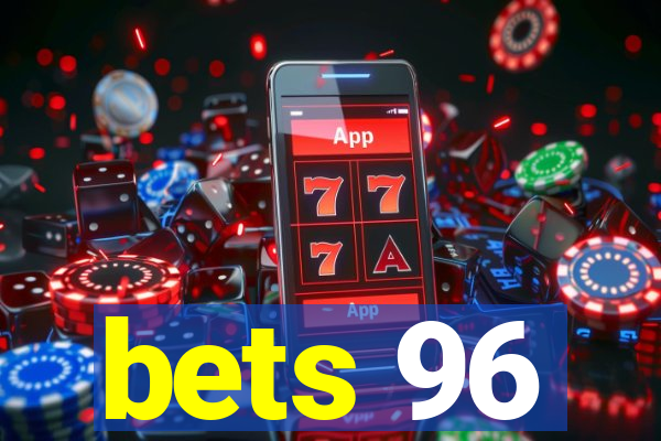 bets 96