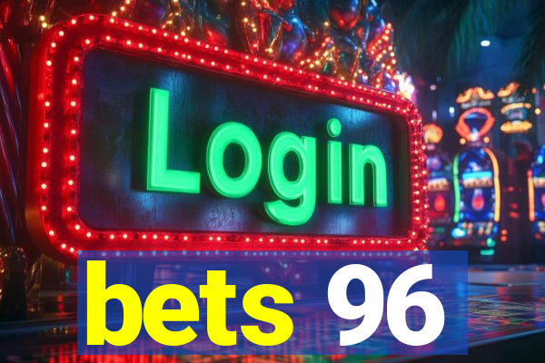 bets 96