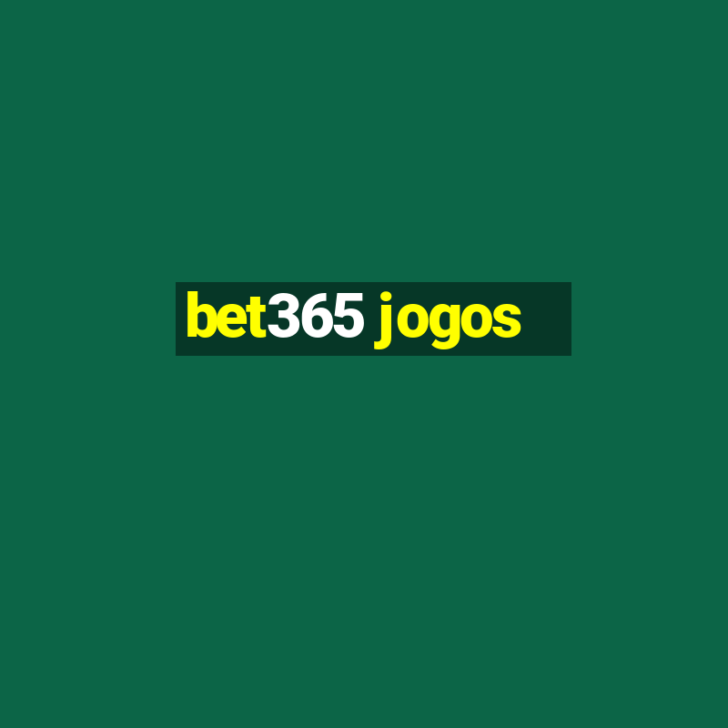 bet365 jogos