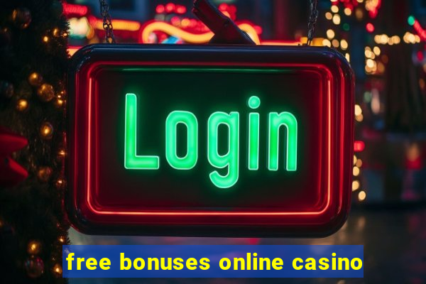 free bonuses online casino