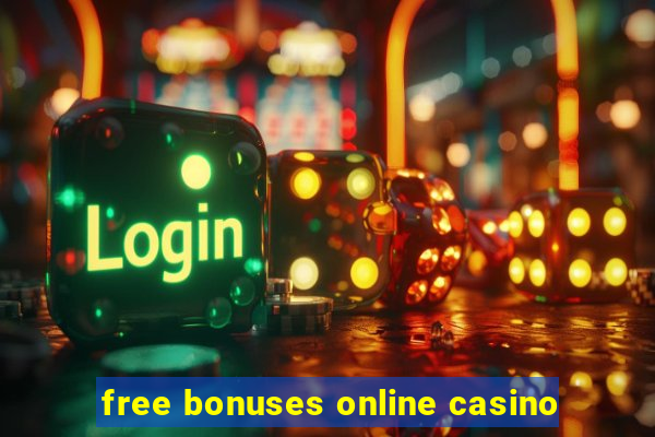 free bonuses online casino