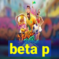 beta p