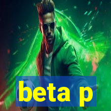 beta p