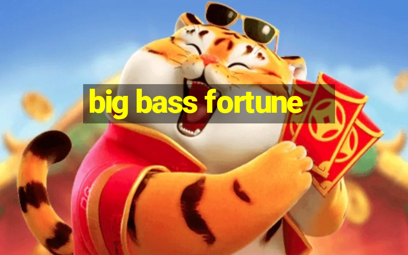 big bass fortune