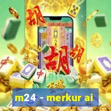 m24 - merkur ai