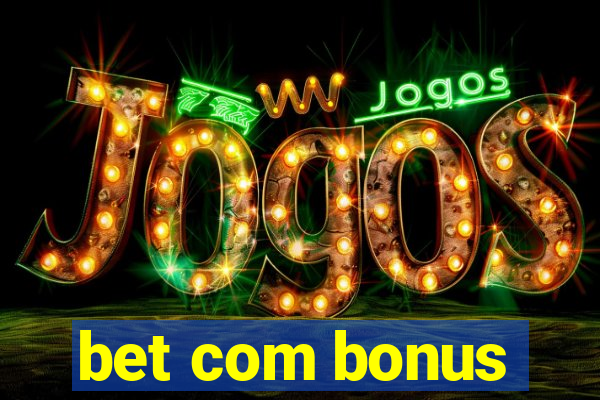 bet com bonus