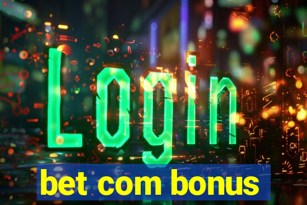 bet com bonus