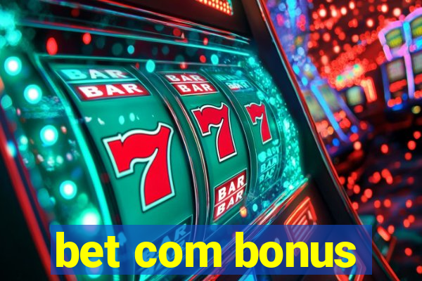 bet com bonus