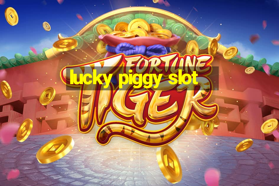 lucky piggy slot