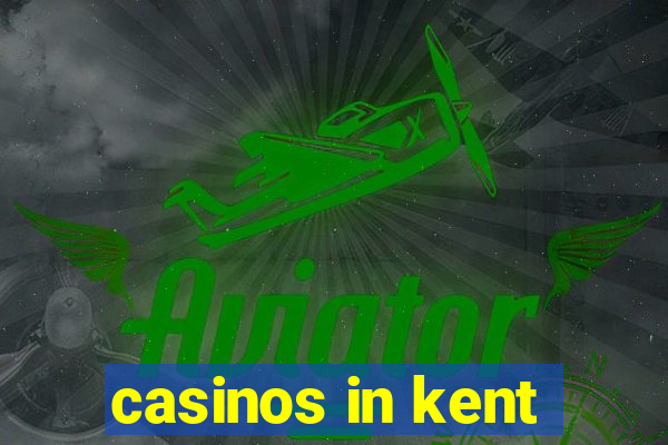 casinos in kent