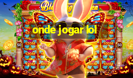 onde jogar lol